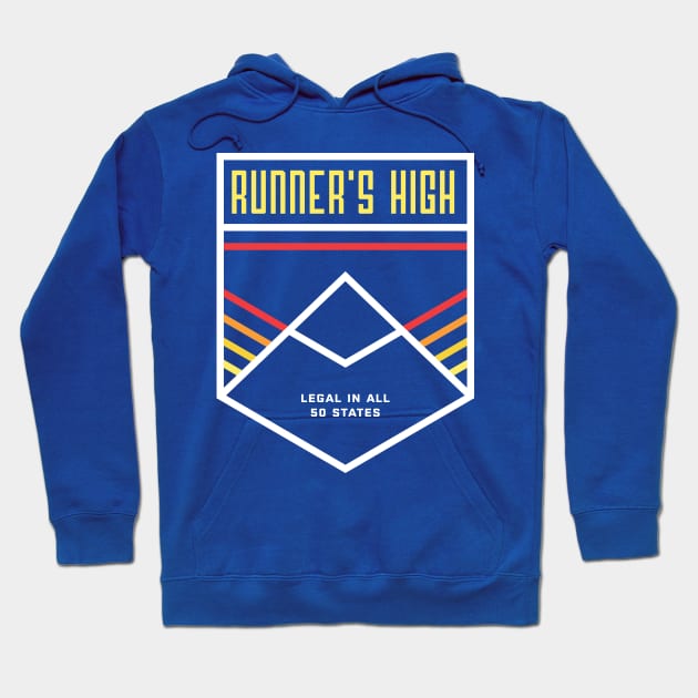 Runner's High - Still Legal in All 50 States Hoodie by PodDesignShop